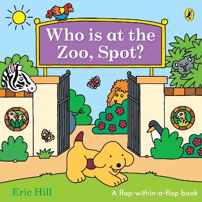 Who is at the Zoo, Spot? by Eric Hill