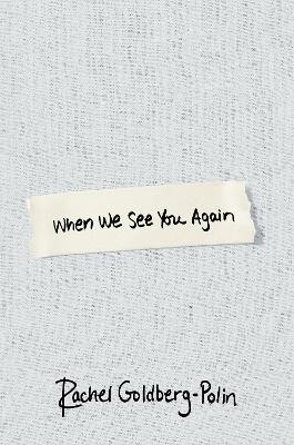When We See You Again by Rachel Goldberg-Polin ISBN:9780349022604