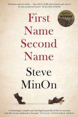 First Name Second Name: A darkly ironic novel where a dead man walks back through four generations of family estrangements to recover his lost identity. by Steve Minon ISBN:9780702268809