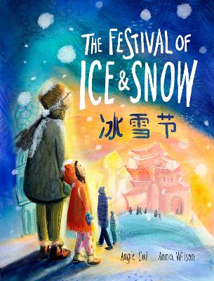 The Festival of Ice and Snow by Angie Cui ISBN:9780702269264