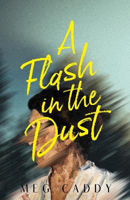 A Flash in the Dust by Meg Caddy ISBN:9780702271090