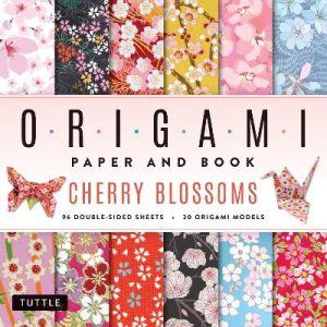 Cherry Blossoms Origami Paper and Book: 20 Easy Models with 96 High Quality Folding Sheets (Double-Sided) by . Tuttle Studio ISBN:9780804859516