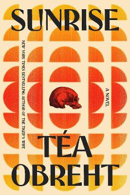 Sunrise by Tea Obreht ISBN:9781399644525