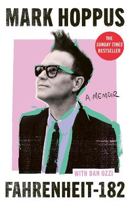 Fahrenheit-182: the Sunday Times bestselling memoir from blink-182 founding member Mark Hoppus by Mark Hoppus ISBN:9781408724583