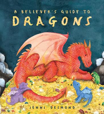 Believer’s Guide to Dragons by Jenni Desmond