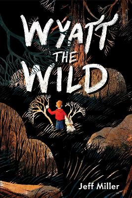 Wyatt the Wild by Jeff Miller ISBN:9781454945086