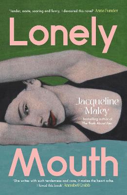 Lonely Mouth: A captivating and delicious novel from the bestselling author of The Truth About Her