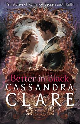 Better in Black by Cassandra Clare