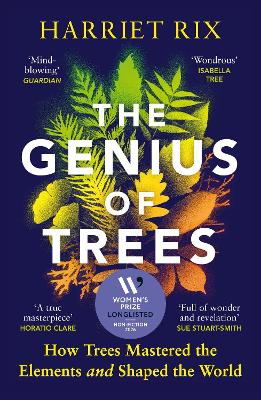 The Genius of Trees: How trees mastered the elements and shaped the world by Harriet Rix ISBN:9781529921267