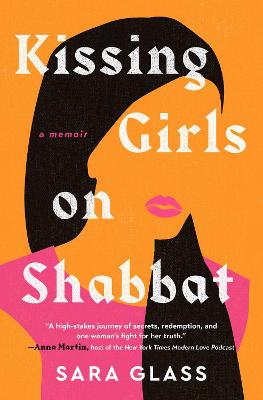 Kissing Girls on Shabbat: A Memoir by Sara Glass ISBN:9781668031223