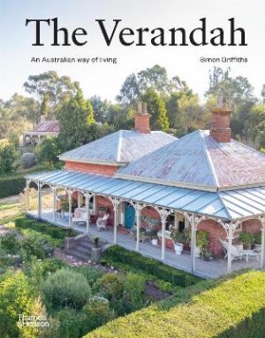 The Verandah: An Australian Way of Living by Simon Griffiths ISBN:9781760765019