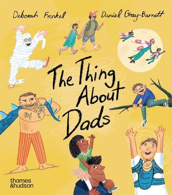 Thing About Dads by Deborah Frenkel