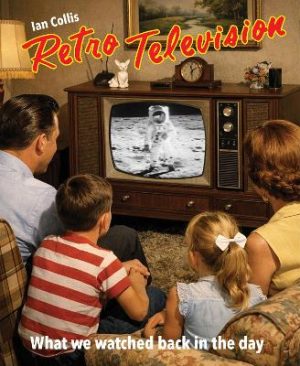 Retro Television: What we watched back in the day by Ian Collis ISBN:9781760798697