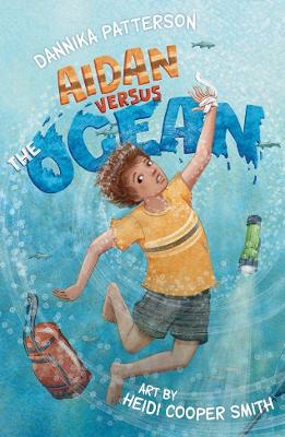 Aidan Versus the Ocean by Dannika Patterson ISBN:9781761113192