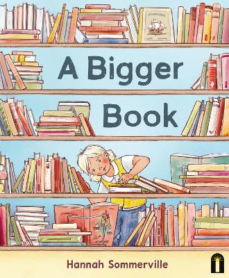 A Bigger Book by Hannah Sommerville ISBN:9781761216770