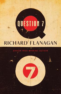 Question 7 by Richard Flanagan ISBN:9781761343452