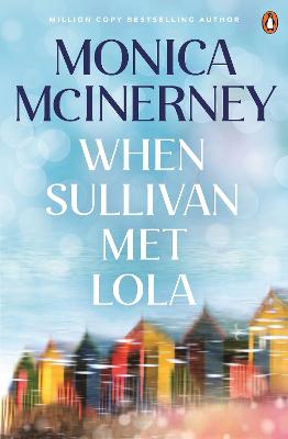 When Sullivan Met Lola by Monica McInerney ISBN:9781761356940
