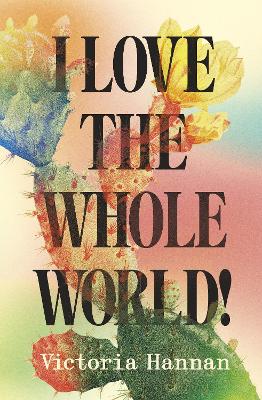I Love the Whole World! by Victoria Hannan ISBN:9781761359934