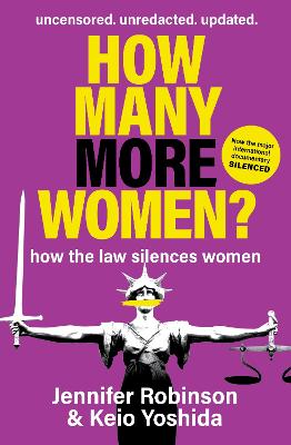 How Many More Women?: How the law silences women: Uncensored. Unredacted. Updated. by Jennifer Robinson ISBN:9781761471797