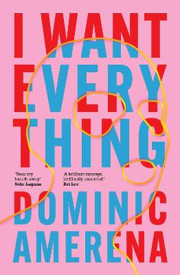 I Want Everything by Dominic Amerena ISBN:9781761631733