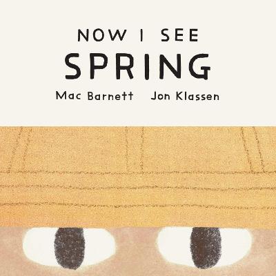 Now I See Spring by Mac Barnett