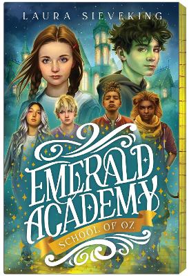 School Of Oz (Emerald Academy Book #1) by Laura Sieveking