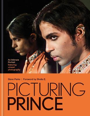 Picturing Prince: An Intimate Portrait by Steve Parke ISBN:9781788406611