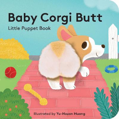 Baby Corgi Butt: Little Finger Puppet Book by Yu-Hsuan Huang ISBN:9781797237404