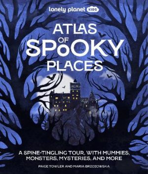 Lonely Planet Kids Atlas of Spooky Places by Lonely Planet Kids ISBN:9781837588138