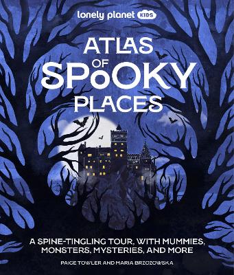 Lonely Planet Kids Atlas of Spooky Places by Lonely Planet Kids ISBN:9781837588138