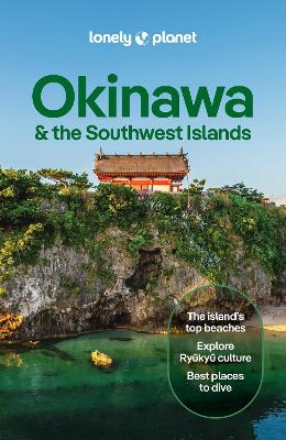 Lonely Planet Okinawa & the Southwest Islands by Lonely Planet ISBN:9781837588206