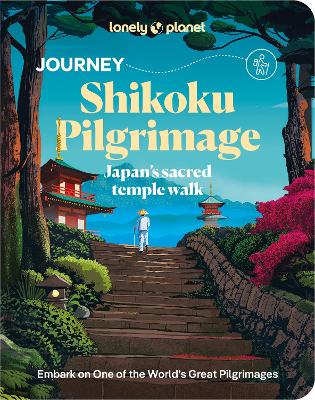 Lonely Planet Journey Shikoku Pilgrimage: Japan's sacred temple walk by Lonely Planet ISBN:9781837588213