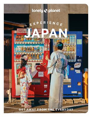 Lonely Planet Experience Japan by Lonely Planet