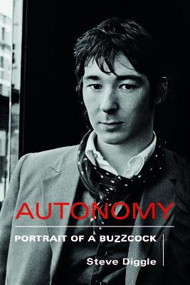 Autonomy: Portrait of a Buzzcock by Steve Diggle ISBN:9781915841971