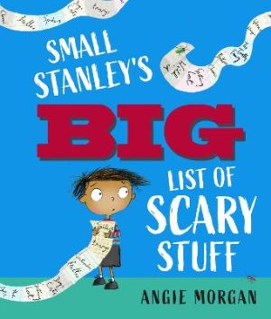 Small Stanley's Big List of Scary Stuff by Angie Morgan ISBN:9781917865203
