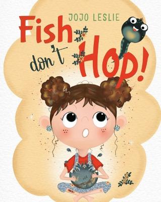 Fish Don't Hop by Jojo Leslie ISBN:9781923350274