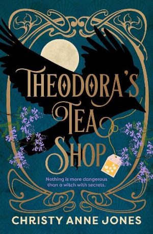 Theodora's Tea Shop by Christy Anne Jones