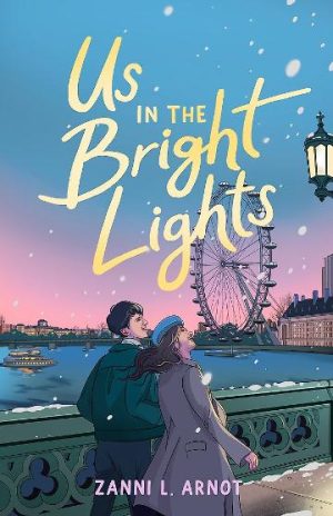 Us in the Bright Lights by Zanni L Arnot