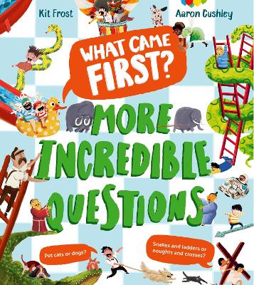 What Came First? - More Incredible Questions (What Came First) by Kit Frost ISBN:9780008765040
