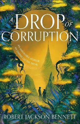 Drop of Corruption by Robert Jackson Bennett