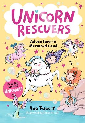 Unicorn Rescuers: Adventure in Mermaid Land by Ana Punset