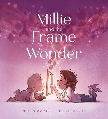 Millie and the Frame of Wonder by Phil Cummings