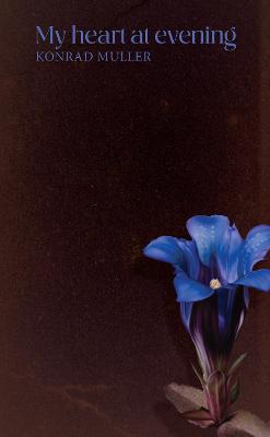 My Heart at Evening by Konrad Muller
