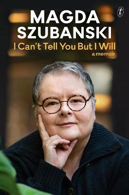 I Can't Tell You But I Will: Must-read new memoir from the award-winning