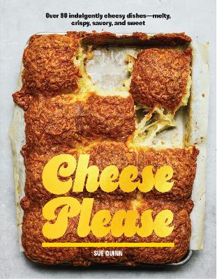 Cheese Please: Over 90 Indulgently Cheesy Dishes-Melty