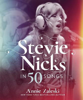 Stevie Nicks in 50 Songs by Annie Zaleski ISBN:9798894142241