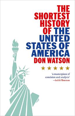 Shortest History of the United States of America by Don Watson