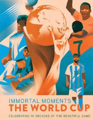 Immortal Moments: The World Cup [UK] by Rick Barba ISBN:9798337404134